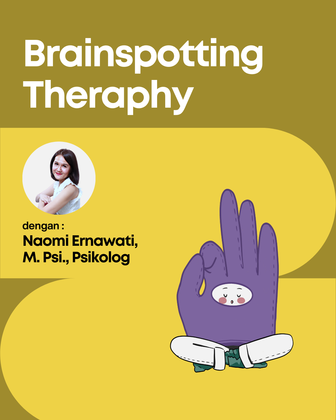 Brainspotting Therapy dengan Naomi Ernawati, M. Psi., Psikolog